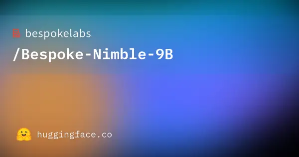 Bespokelabs / Bespoke-Nimble-9B