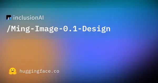 InclusionAI / Ming-Image-0.1-Design
