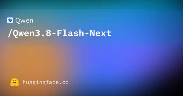 Qwen / Qwen3.8-Flash-Next